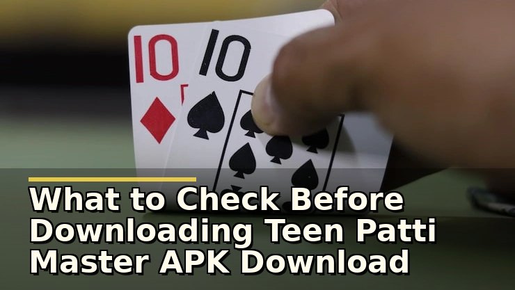What to Check Before Downloading Teen Patti Master APK Download Hindi