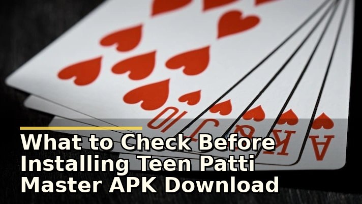 What to Check Before Installing Teen Patti Master APK Download Hindi for a Smooth Start