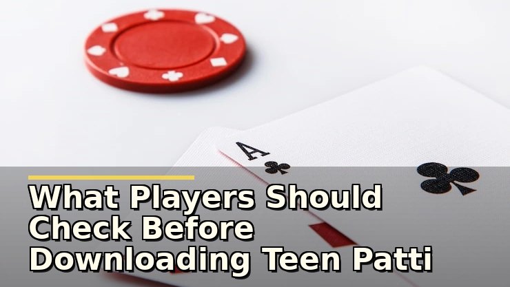 What Players Should Check Before Downloading Teen Patti Master APK Download